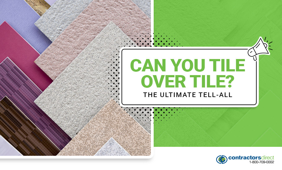 Can You Tile over Tile? The Ultimate Tell-All