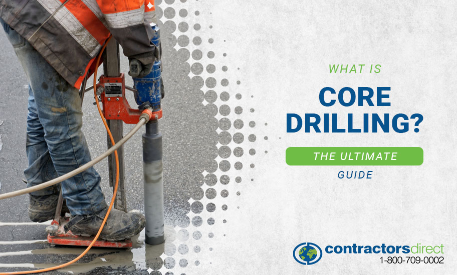 What Is Core Drilling? The Ultimate Guide